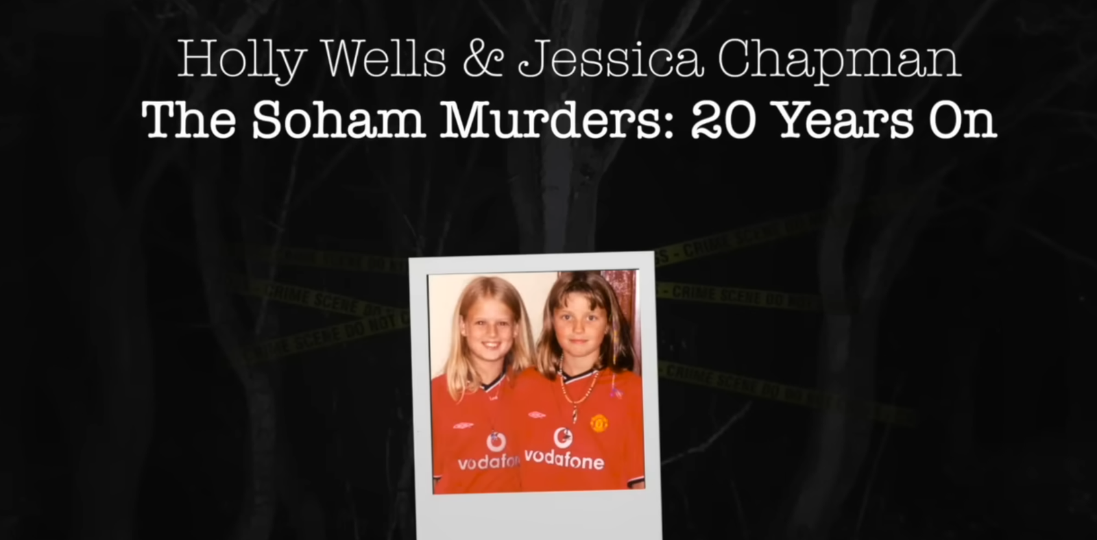 Holly and Jessica - Soham Murders Case Study
